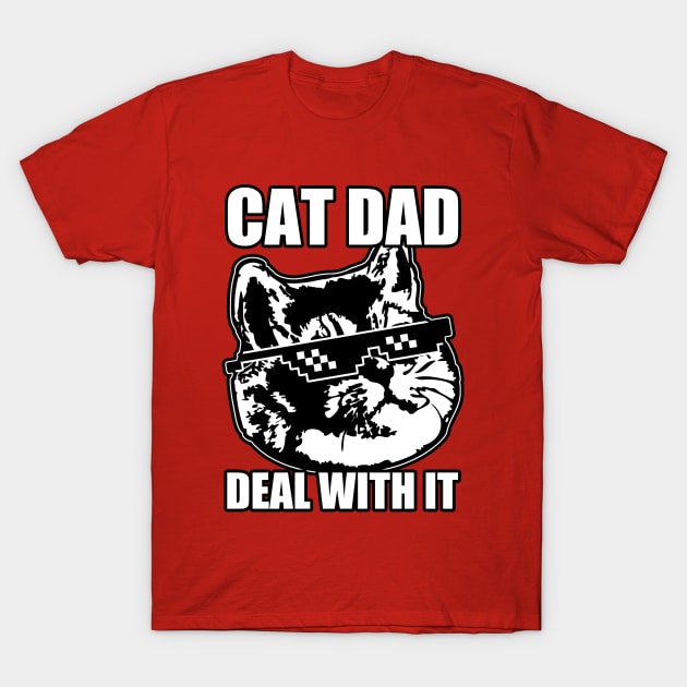 Cat Dad Deal With It T-Shirt by Electrovista